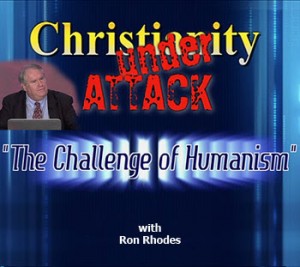 Ron Rhodes on the Challenge of Humanism & Atheism