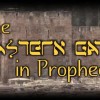 The Eastern Gate in Prophecy