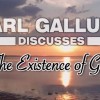 Carl Gallups on the Existence of God