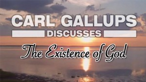 Carl Gallups on the Existence of God