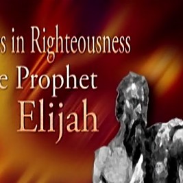 Profiles in Righteousness: Elijah
