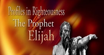Profiles in Righteousness: Elijah