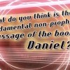 Daniel, Part 5 – Non-Prophetic Message