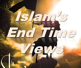 Islam's End Time Views