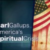 Gallups on America’s Spiritual Crisis