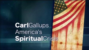 Gallups on America’s Spiritual Crisis