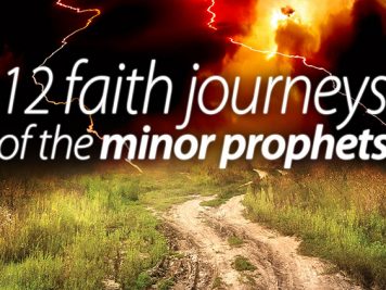 12 Faith Journeys of the Minor Prophets