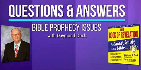 Daymond Duck on Bible Prophecy Issues