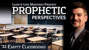 Prophetic Perspectives #22: Empty Classrooms
