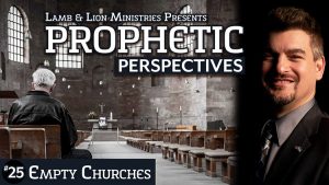 Prophetic Perspectives #25: Empty Churches