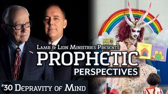 Prophetic Perspectives #30: Depravity of Mind
