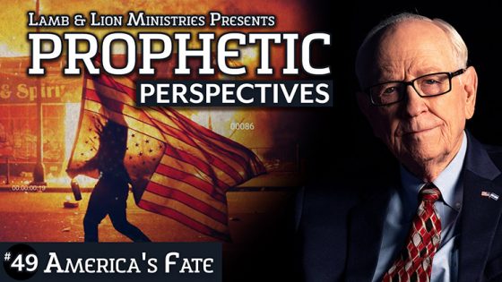 Prophetic Perspectives #49: America’s Fate