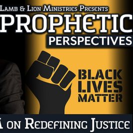 Prophetic Perspectives #64: BLM on Redefining Justice