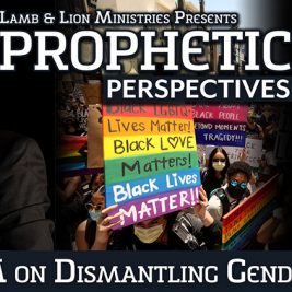 Prophetic Perspectives #65: BLM on Dismantling Gender