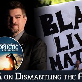 Prophetic Perspectives #66: BLM on Dismantling the Family