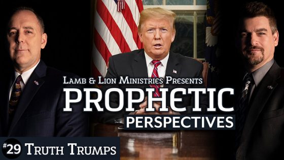 Prophetic Perspectives #29: Truth Trumps