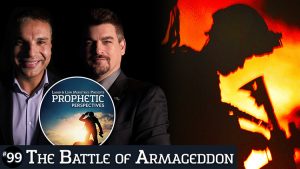 Prophetic Perspectives #99: The Battle of Armageddon