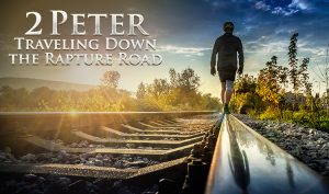 2 Peter Rapture Road Series