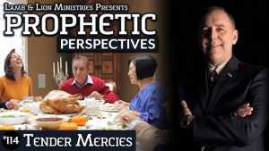 Prophetic Perspectives #114: Tender Mercies