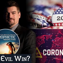Prophetic Perspectives #119: Does Evil Win?