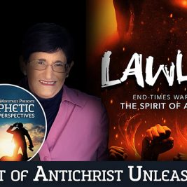 Prophetic Perspectives #142: Spirit of Antichrist Unleashed