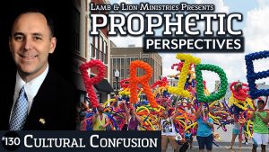 Prophetic Perspectives #130: Cultural Confusion
