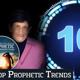 Prophetic Perspectives #148: 10 Top Prophetic Trends