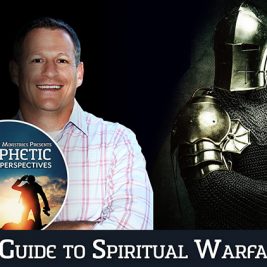 Prophetic Perspectives #151: Your Guide to Spiritual Warfare