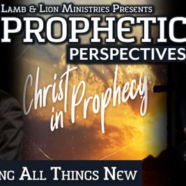 Prophetic Perspectives 167: Making All Things New