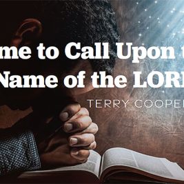 Time to Call Upon the Name of the LORD