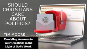 Should Christians Care About Politics?