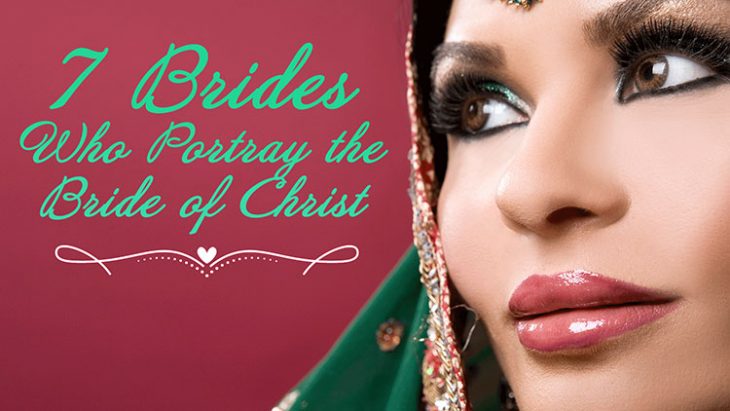 Seven Brides Who Portray the Bride of Christ