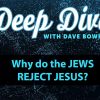 Why Do the Jews Reject Jesus?