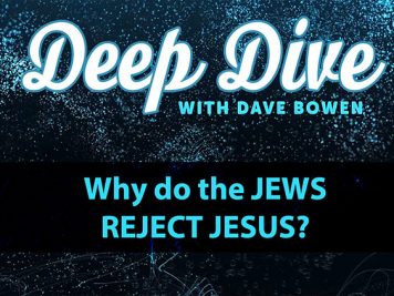 Why Do the Jews Reject Jesus?