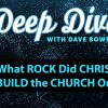 What Rock Did Christ Build the Church On?