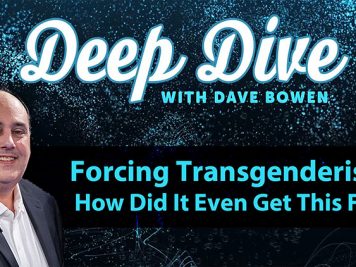 Deep Dive - Forcing Transgenderism