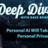 Personal AI Will Take Away Personal Privacy