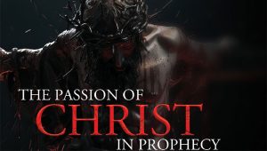 The Passion of Christ in Prophecy
