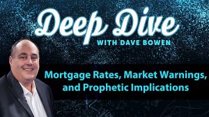 Mortgage Rates, Market Warnings, and Prophetic Implications