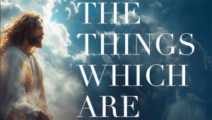 The Things Which Are