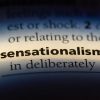 Sensationalism