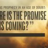Where Is the Promise of His Coming