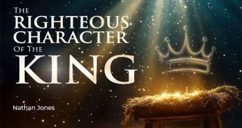 The Righteous Character of the King