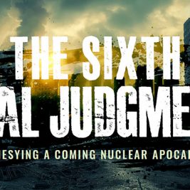The Sixth Seal Judgment: Prophesying a Coming Nuclear Apocalypse?