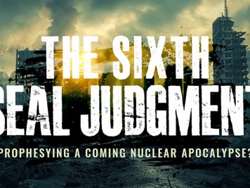 The Sixth Seal Judgment: Prophesying a Coming Nuclear Apocalypse?